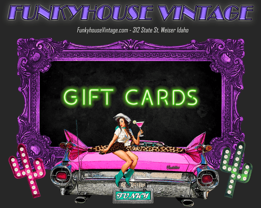 Funkyhouse Vintage Gift Card -Located at Funkyhouse Vintage Antique Store, Weiser Idaho