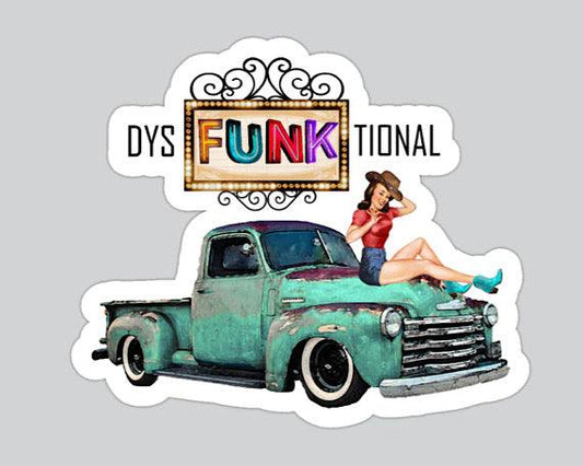 Retro dysFUNKtional Funny Quote Sticker, Vintage Pin-up Girl, Classic Truck, 1950s Funky Gear -Located at Funkyhouse Vintage Antique Store, Weiser Idaho