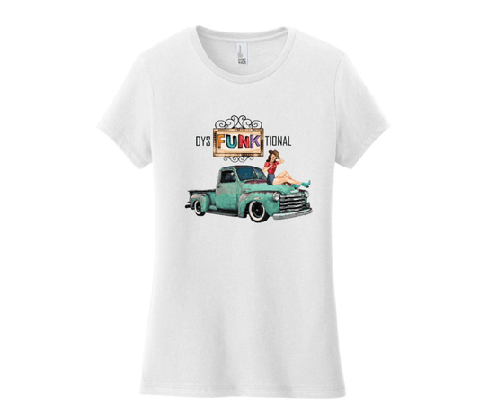Retro dysFUNKtional Funny Quote Women's Tee, Vintage Pin-up Girl, Classic Truck, 1950s Funky Gear -Located at Funkyhouse Vintage Antique Store, Weiser Idaho