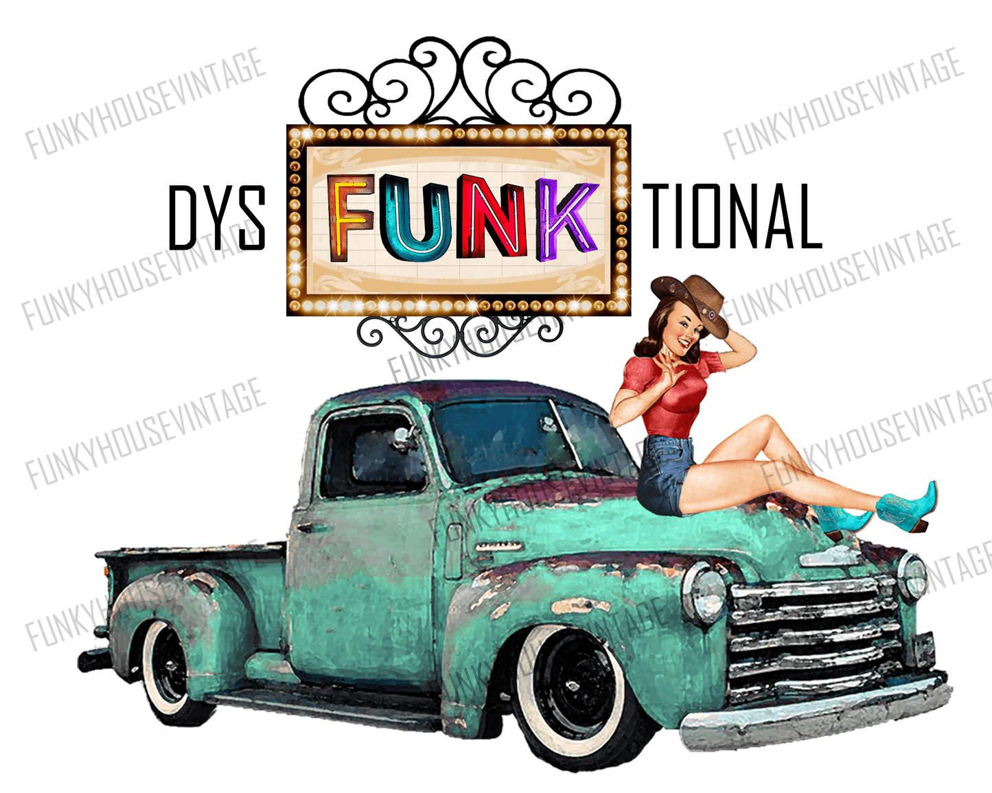 Retro dysFUNKtional Funny Quote Women's Tee, Vintage Pin-up Girl, Classic Truck, 1950s Funky Gear -Located at Funkyhouse Vintage Antique Store, Weiser Idaho
